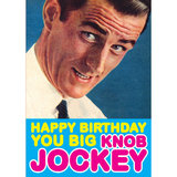 Happy Birthday You Big Knob Jockey Greetings Card