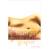 The Smart Girl's Guide to the G-Spot