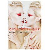 Girls Who Bite Lesbian Vampire Erotica edited by Delilah Devlin