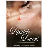 Lipstick Lovers: 20 Lesbian Stories edited by Elizabeth Coldwell