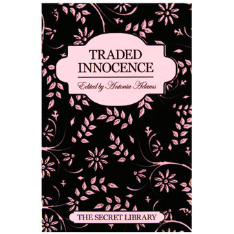 The Secret Library: Traded Innocence edited by Antonia Adams