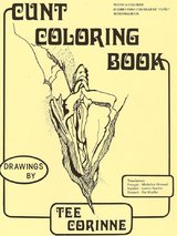 Cunt Colouring Book by Tee Corinne