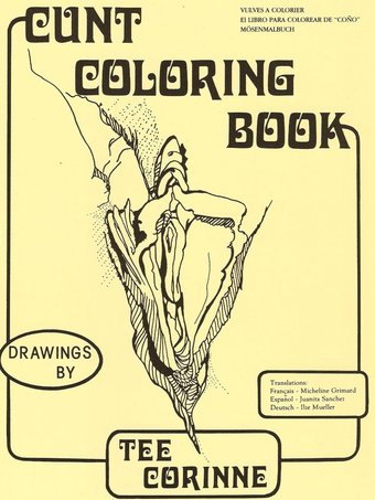 Cunt Colouring Book by Tee Corinne