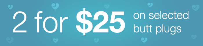 2 for $25 Butt Plugs