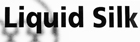Liquid Silk