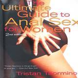 The Ultimate Guide to Anal Sex for Women 2nd Ed by Tristan Taormino