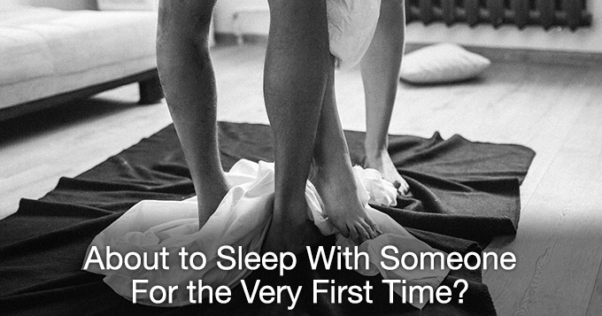 about to sleep with someone for the very first time?