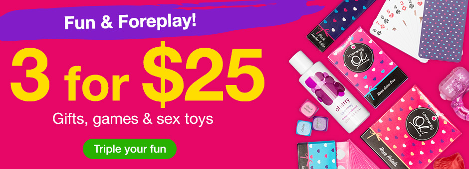 3 for $25 Fun and Foreplay