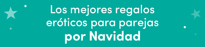 Los mejores regalos eroticos para parejas por Navidad