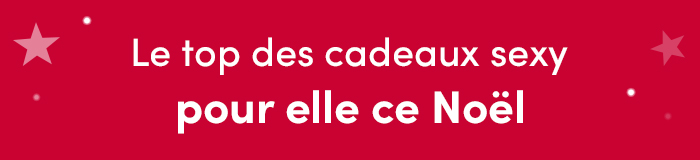 guide d'achat cadeaux sexy femme Noël 2020
