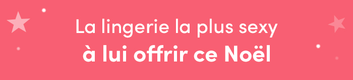 guide d'achat lingerie sexy femme noel 2020