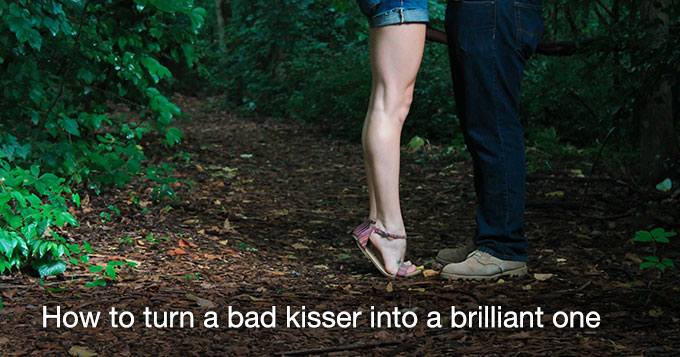 How to turn a bad kisser into a brilliant one